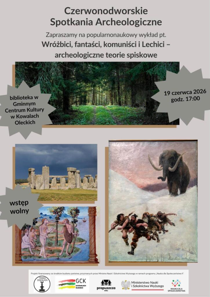 Plakat promujący wykład. Na tle a la kawa z mlekiem tytuł serii i wykładu, niżej zdjęcie lasu, niżej z lewej 2 małe zdjęcia: pierwsze to Stonehenge, drugie to rysunek ze średniowiecznej księgi ukazujący wyobrażonych ludzi potwory, z prawej obraz z wyobrażeniem uciekających prehistorycznych myśliwych przed mamutem. U dołu stopka z logotypami. w trzech gwiazdkach dane o miejscu i godzinie.